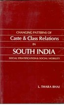 Changing Patterns of Caste and Class Relations in South India: Socia [Hardcover] - £20.54 GBP