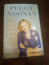 The Time Of Our Lives By Peggy Noonan - £12.13 GBP