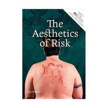 The Aesthetics of Risk: Soccas Symposium: Vol 3 Welchman, John C. (Editor)/ Bloc - $18.00