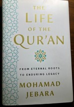 The Life of the Qur&#39;an : From Eternal Roots to Enduring Legacy by Mohamad Jebara - £17.94 GBP