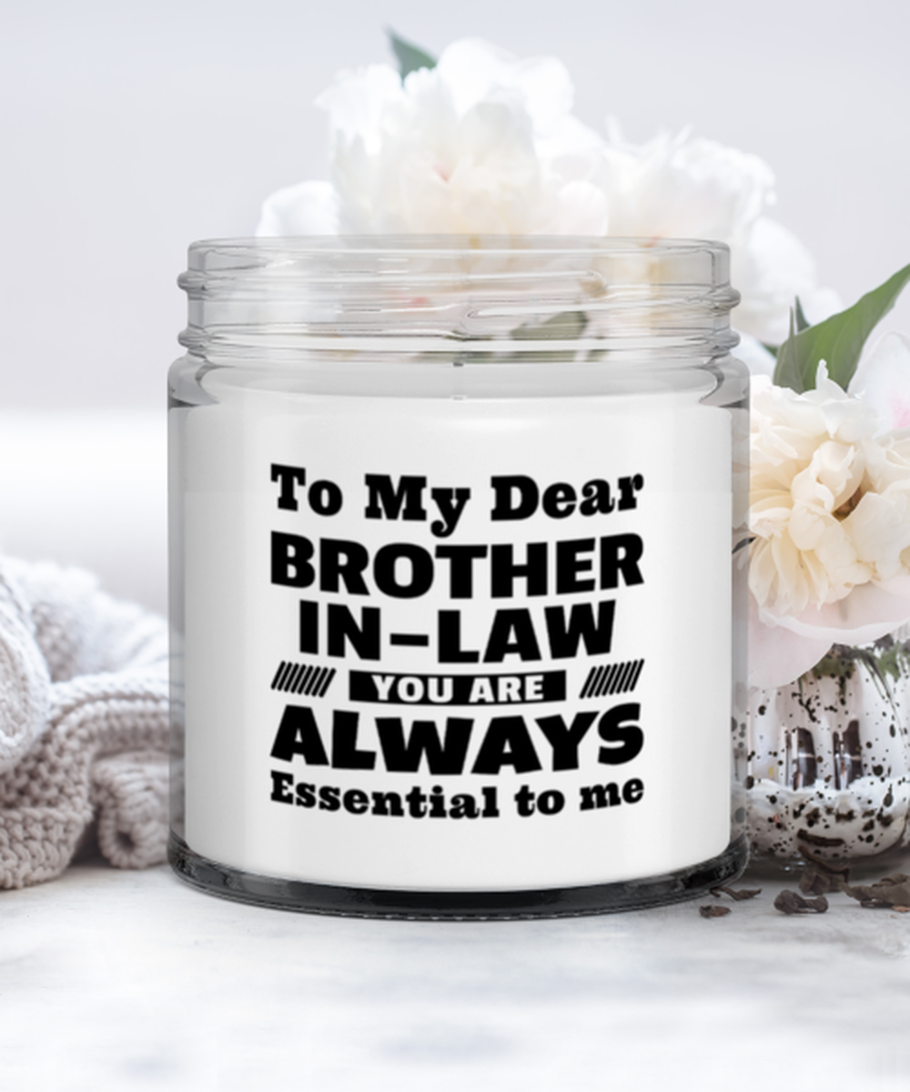 Funny Candle For Brother-in-law - To My Dear You Are Always Essential To Me -