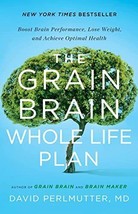 The Grain Brain Whole Life Plan: Boost Brain Performance, Lose Weight, and A... - £6.22 GBP