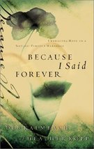 Because I Said Forever: Embracing Hope in an Imperfect Marriage Kopp, Heather an - £14.07 GBP