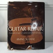 Guitar Repair by Irving Sloane book Manual for guitars fretted instrumen... - $19.00