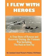 I Flew With Heroes : A True Story of Rescue and Recovery During the Viet... - €12,65 EUR