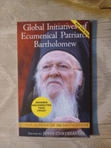 Global Initiatives Of Ecumenical Patriarch Bartholomew ARC Uncorrected P... - $24.75