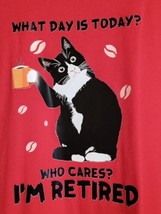 Retirement T-shirt Womens M What Day Is Today Who Cares Im Retired Cat Coffee  - £9.30 GBP