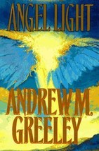 Angel Light: An Old-Fashioned Love Story Greeley, Andrew M. - £3.68 GBP