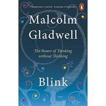 Blink: The Power Of Thinking Without Thinking Gladwell, Malcolm; Gladwell, Malco - $10.00