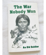 1995 PB The War Nobody Won: The Modoc War from the Army&#39;s Point of View - $9.89
