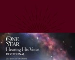 The One Year Hearing His Voice Devotional: 365 Days of Intimate Communic... - $16.78