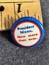 Vintage Richard Nixon President Now More Than Ever Button Pinback Pin - £3.90 GBP