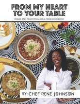 From My Heart to Your Table [Paperback] Johnson, Chef Rene - $14.96