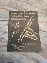 1954 Enjoy Your Recorder Instruction &amp; Sheet Music Song Book The Trapp F... - $129.24 MXN