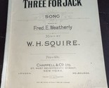 Three For Jack Vintage Sheet Music 1904 Weatherly Squire Piano &amp; Vocals ... - $8.91