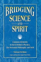 Bridging Science and Spirit: Common Elements in David Bohm’s Physics, The ... - £7.16 GBP