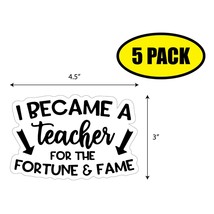 5 Pack 4.5&quot; X 3&quot; Became A Teacher Fame Sticker Decal Humor Funny Gift VG0058 - £4.00 GBP