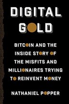 Digital Gold: Bitcoin and the Inside Story of the Misfits and Millionaires Tryin - £34.28 GBP