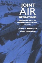 Joint Air Operations : Pursuit of Unity in Command and Control HC / DJ - $2.92