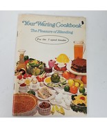 Vintage 1970 Your Waring Cookbook The Pleasure of Blending Booklet - $14.00