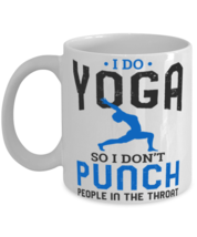 I Do Yoga So I Don't Punch People In The Throat Shirt  - $14.95