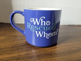 Parker Lane &quot;Who Rescued Whom?&quot; 16oz Coffee Mug - £9.54 GBP