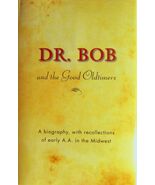 Dr Bob and the Good Oldtimers. A Biography with Recollections of Early A... - €25,41 EUR