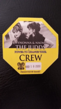 THE JUDDS - 2000 CREW ROSEMONT, ILLINOIS ORIGINAL CLOTH TOUR BACKSTAGE PASS - $12.00