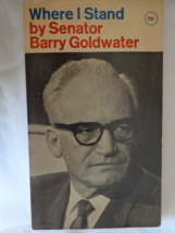 Where I Stand by Senator Barry Goldwater First Edition. Copyright 1964 (#3349) - £12.50 GBP