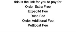 Kivary Petticoat fee Order Expedited Fee Rush Fee Additional Fee Alterat... - $25.00