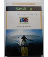 Kayaking A Trailside Guide By Steven Krauzer Softcover Book Whitewater A... - $20.06 CAD