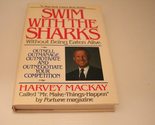 Swim with the Sharks...Without Being Eaten Alive [Hardcover] Harvey Mack... - $2.93