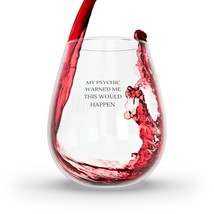 Funny Psychic Wine Tumbler | My Psychic Told Me This Would Happen Wine G... - £15.66 GBP