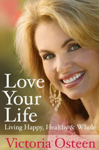 Love Your Life by Victoria Osteen (2008) Hardcover - $3.37