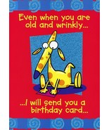 Even When You Are Old And Wrinkly - Humorous Greeting Card - 01130-1 - $2.79