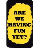 Ron&#39;s Hang Ups Giant 4&quot; x 6&quot; Refrigerator Magnets are We Having Fun Yet?... - $7.99
