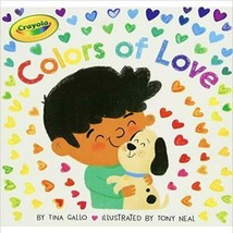 Crayola Colors Of Love By Tina Gallo &amp; Tony Neal (Hardcover) - £4.70 GBP