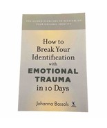 How to Break Your Identification with Emotional Trauma in 10 Days J. Bas... - £6.29 GBP