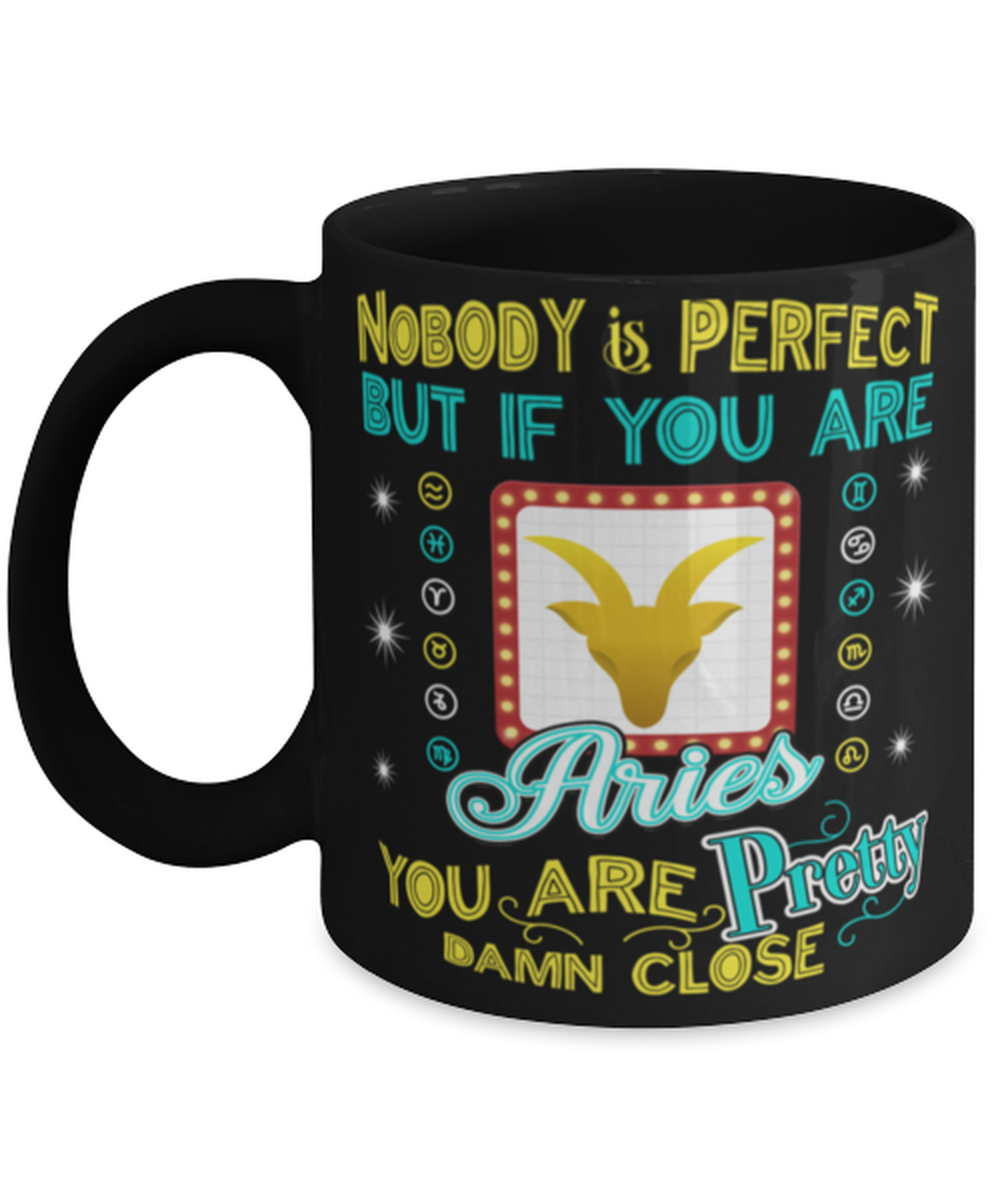 Retro Nobody is Perfect but if you are Aries you are Pretty Close Zodiac Mug  - $17.95