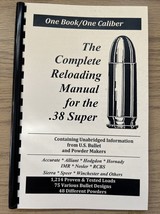 THE COMPLETE RELOADING MANUAL FOR THE .38 SUPER, LOADBOOKS USA - $8.10