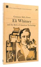 Constance Mc L. Green Eli Whitney And The Birth Of American Technology 1st Editi - £36.23 GBP