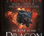 The Rise of the Dragon: An Illustrated History of the Targaryen Dynasty New - $29.88