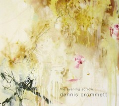 DENNIS CROMMETT - THE EVENING SORROW - £18.45 GBP