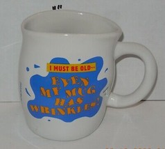 &quot;i must be Old Even my Mug Has Wrinkles&quot; Coffee Mug Cup Ceramic - £7.61 GBP