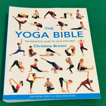 The Yoga Bible : The Definitive Guide to Yogic Postures by Christina Bro... - $4.48
