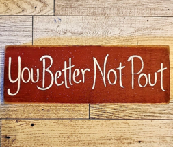 You Better Not Pout Christmas Plaque Sign Homespun Farmhouse Red - £7.46 GBP