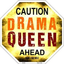 Caution Drama Queen Ahead Metal Novelty Stop Sign BS-386 - $27.95