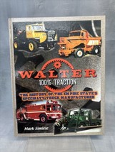 Walter trucks: The History of Empire State&#39;s Specialty Truck Manufacturer HC - £96.67 GBP