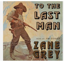 To the Last Man by Zane Grey  Audiobook cd Brand new Free ship - £14.28 GBP