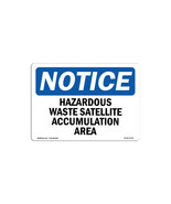 Notice Hazardous Waste Satellite Accumulation Area OSHA Plastic Sign - $35.14 CAD